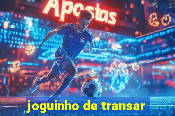 joguinho de transar